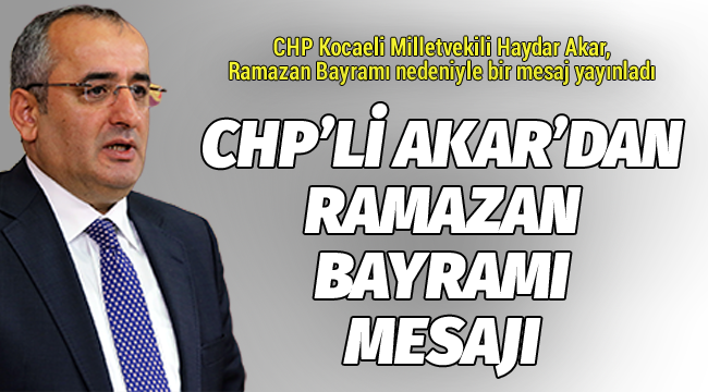 Akar'dan Ramazan Bayramı mesajı