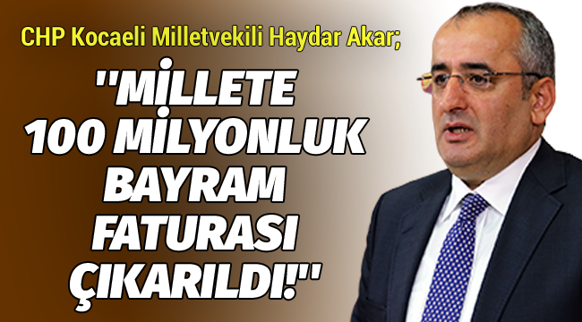 Akar; Fatura yine millete kesildi!