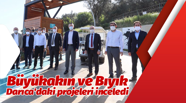 Büyükakın ve Bıyık, Darıca'daki projeleri inceledi