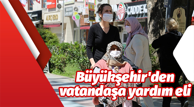 Büyükşehir'den vatandaşa yardım eli