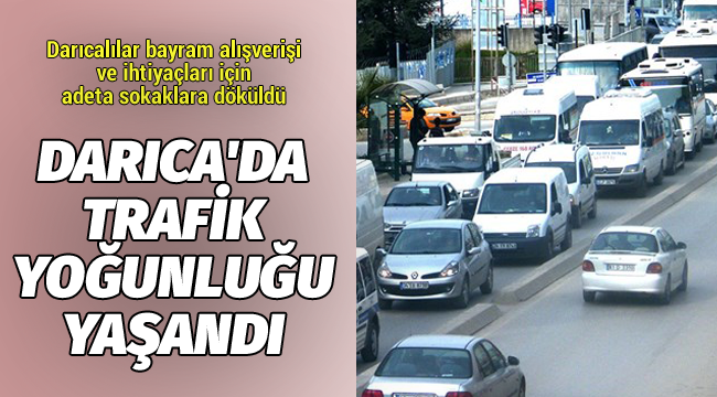 Darıca'da trafik yoğunluğu yaşandı