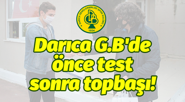 Darıca G.B'de önce test sonra topbaşı!