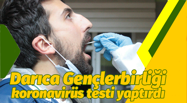 Darıca G.B koronavirüs testi yaptırdı