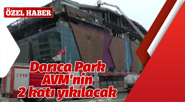 Darıca Park AVM'nin 2 katı yıkılacak