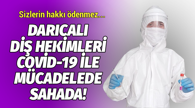 Darıcalı diş hekimleri, Koronavirüs mücadelesine büyük destek veriyor!