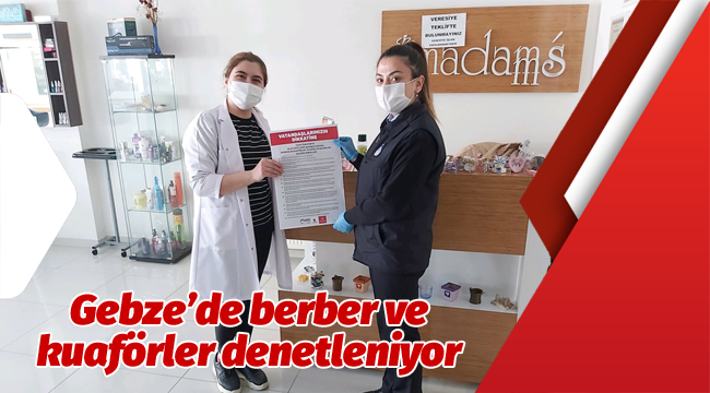 Gebze'de berber ve kuaförler denetleniyor