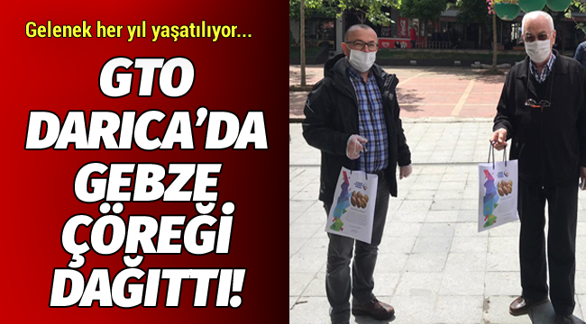 GTO, Darıca'da Gebze Çöreği dağıttı!