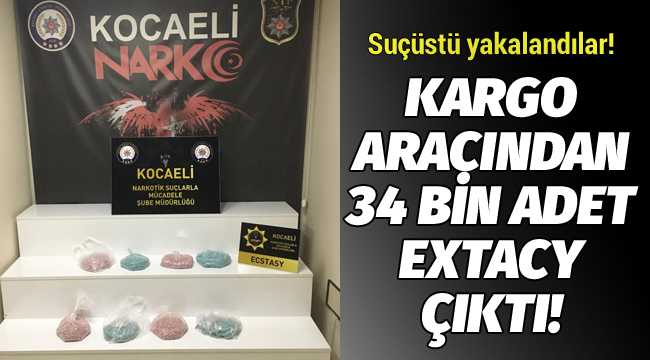 Kargo aracından 34 bin adet extacy çıktı