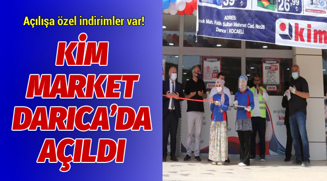 Kim Market artık Darıca'da!