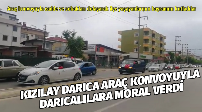 Kızılay Darıca, araç konvoyuyla Darıcalılara moral verdi