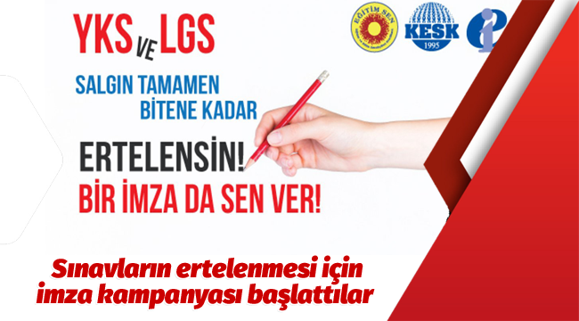  Sınavların ertelenmesi için imza kampanyası başlattılar 