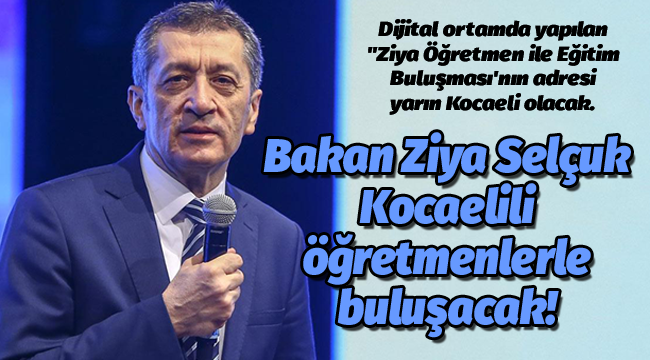 Bakan Selçuk, Kocaeli'deki öğretmenlerle buluşacak!