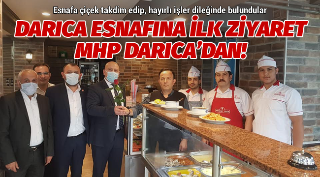 Darıca esnafına ilk ziyaret MHP Darıca'dan 