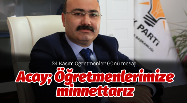 Acay; Öğretmenlerimize minnettarız