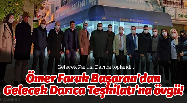 Başaran'dan Gelecek Darıca'ya övgü!