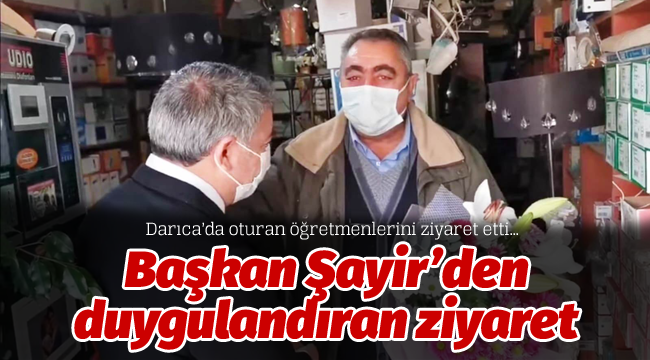 Başkan Şayir'den duygulandıran ziyaret 