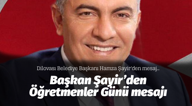 Başkan Şayir'den Öğretmenler Günü mesajı 