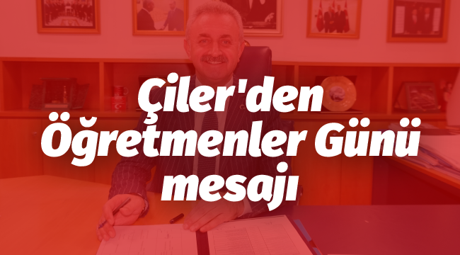 Çiler'den Öğretmenler Günü mesajı