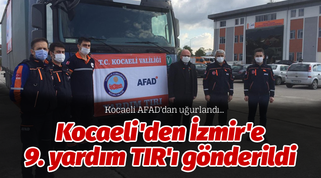 Kocaeli'den İzmir'e 9. yardım TIR'ı gönderildi