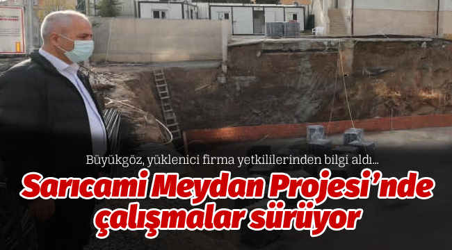 Sarıcami Meydan Projesi'nde çalışmalar sürüyor