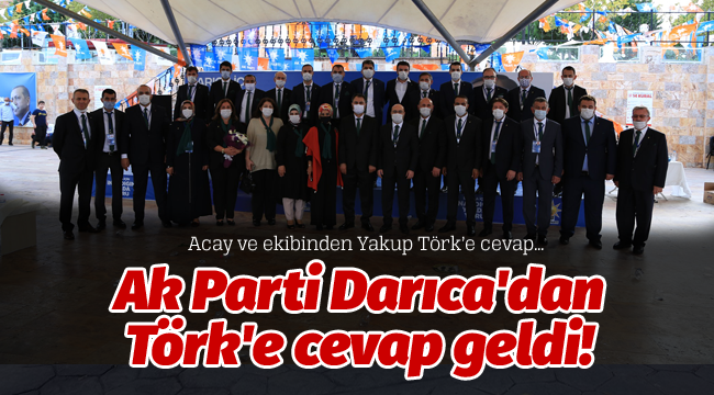 Ak Parti Darıca'dan Törk'e cevap geldi!