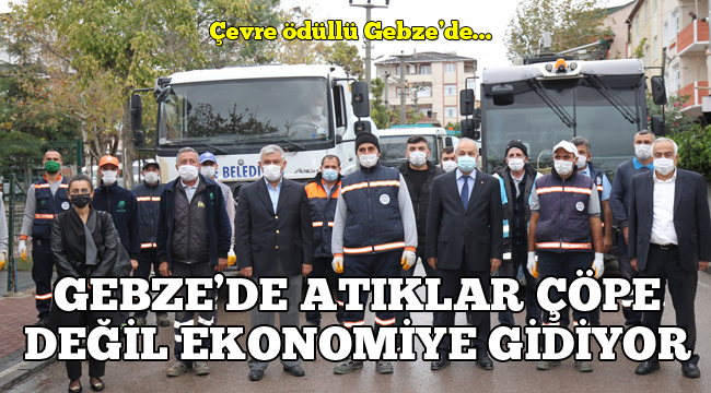Çevre ödüllü Gebze'de 2020'de atıklar çöpe değil ekonomiye!