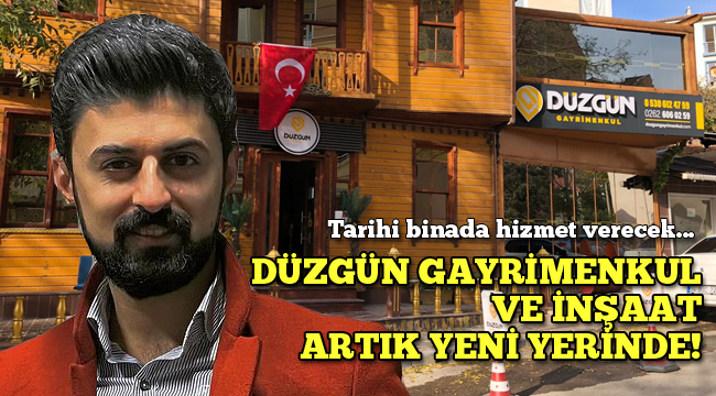 Düzgün Gayrimenkul, artık yeni yerinde!