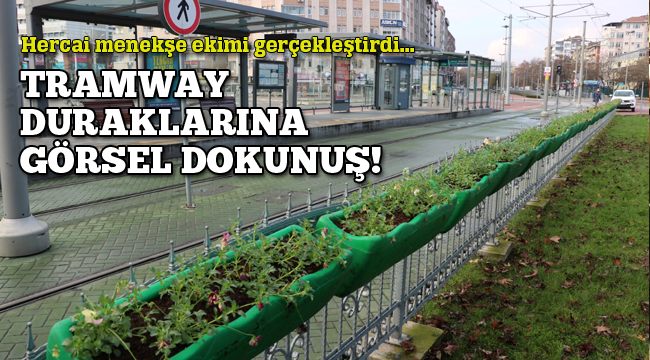 Tramvay duraklarına görsel dokunuş