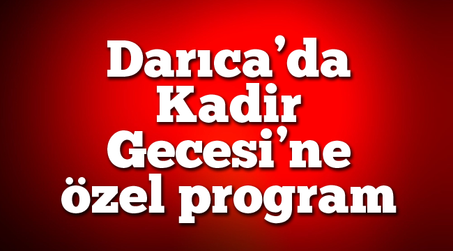 Darıca'da Kadir Gecesi'ne özel program