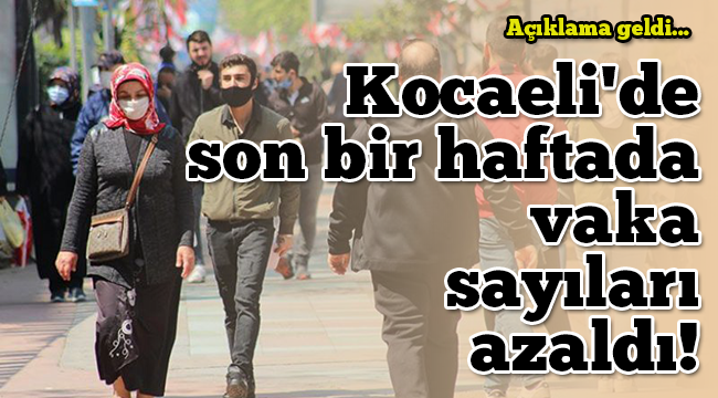 Kocaeli'de son bir haftada vaka sayıları azaldı!