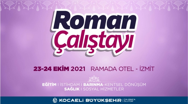 Büyükşehir'den geniş katılımlı Roman Çalıştayı