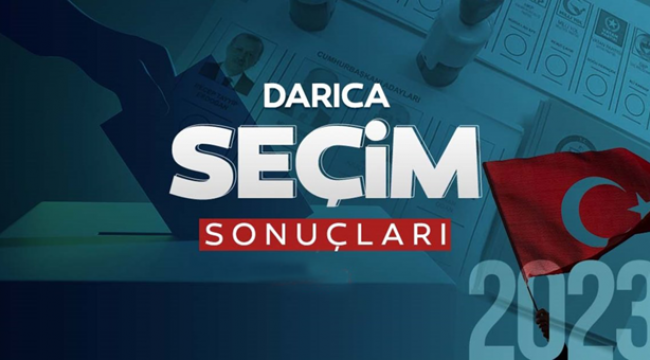 Darıca'da resmi olmayan kesin sonuçlar açıklandı!