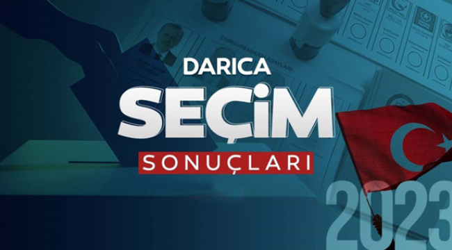 Darıca'da resmi olmayan kesin sonuçlar açıklandı! 