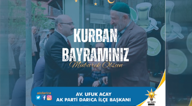 Ak Parti Darıca İlçe Başkanı Ufuk Acay bayram ilanı