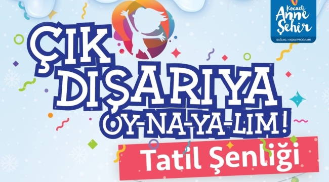 Yarıyıl tatilinde 'Çık Dışarıya Oy-na-ya-lım!'