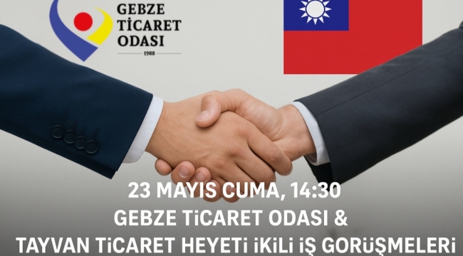 Tayvan ticaret heyeti, Gebze iş dünyasıyla buluşuyor!