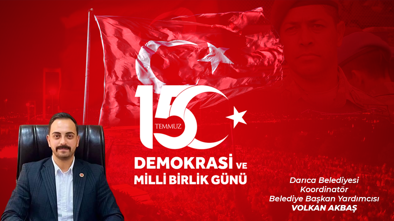 Volkan Akbaş 15 Temmuz ilanı