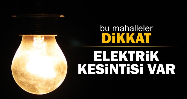 Emek ve Bayramoğlu'nda elektrikler kesilecek