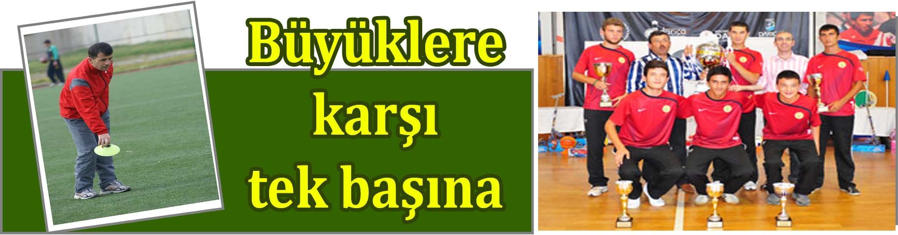 Büyüklere karşı tek başına