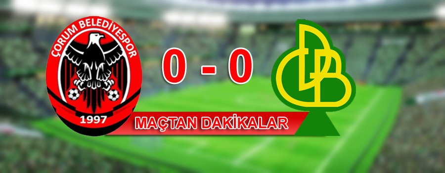 Darıca - Çorum maçı başladı: 0-2 (Karşılaşma sona erdi