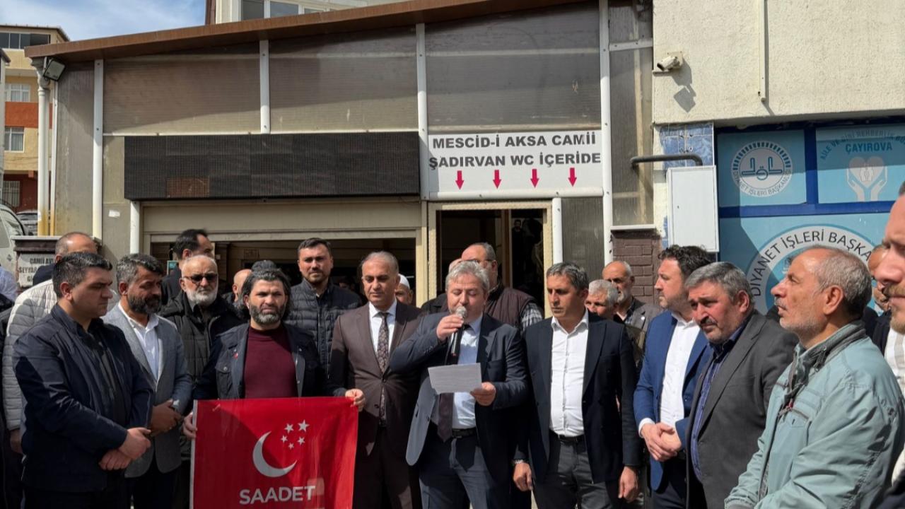 SAADET PARTİSİ’NDEN ÇAYIROVA’DA "ZULME LANET" HAYKIRIŞI!