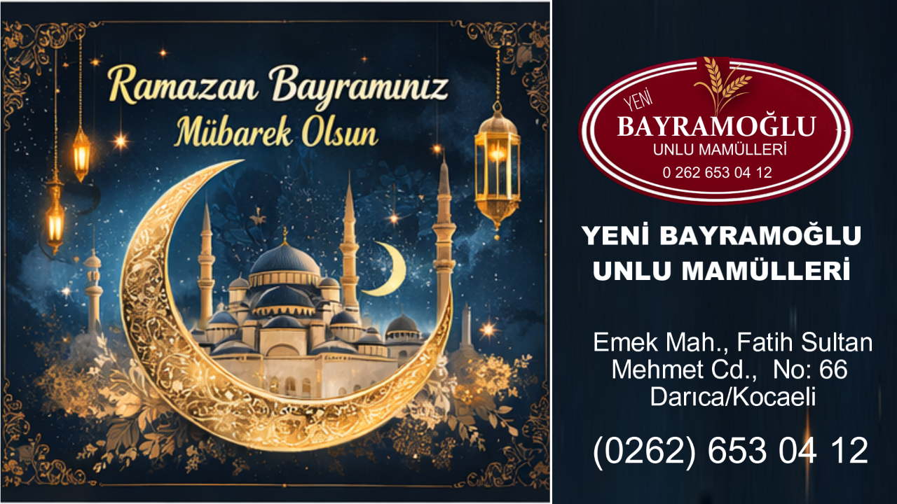 Yeni Bayramoğlu Unlu Mamülleri Ramazan Bayramı Kutlaması