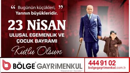 Bölge Gayrimenkul 23 Nisan ilanı