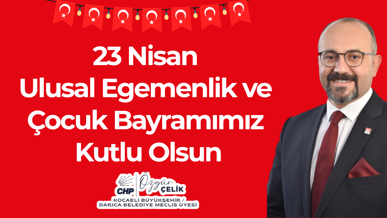 Özgür Çelik 23 Nisan ilanı